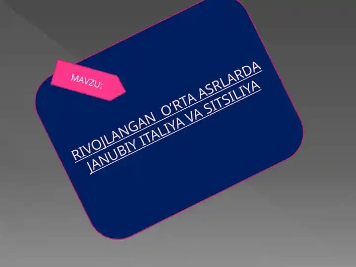 RIVOJLANGAN O’RTA ASRLARDA JANUBIY ITALIYA VA SITSILIYA