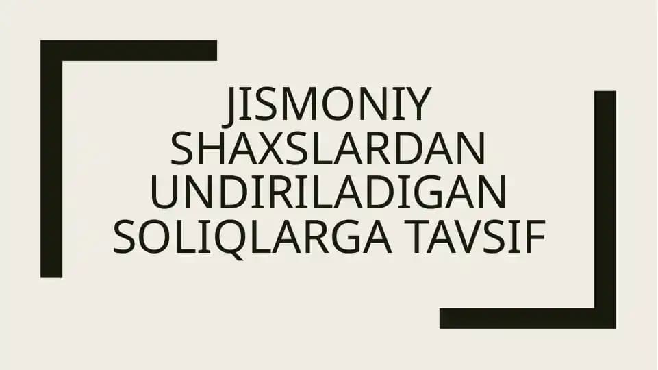 Jismoniy shaxslardan undiriladigan soliqlarga tavsif
