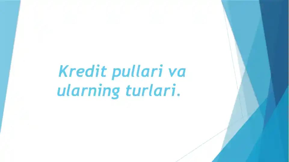 Kredit pullari va ularning turlari.