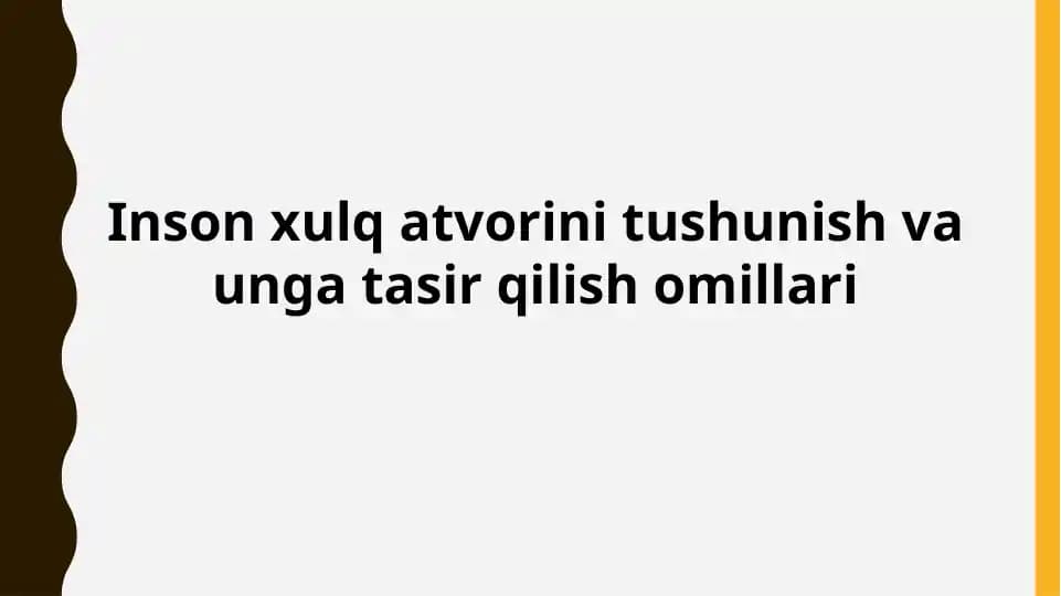 Inson xulq atvorini tushunish va unga tasir qilish omillari