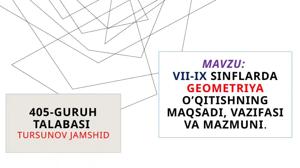 VII-IX sinflarda geometriya o’qitishning maqsadi, vazifasi va mazmuni