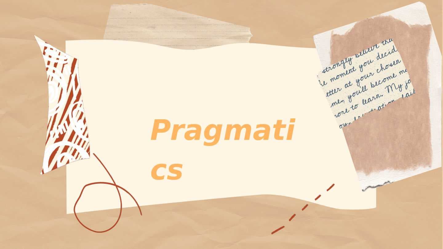 PRAGMATICS