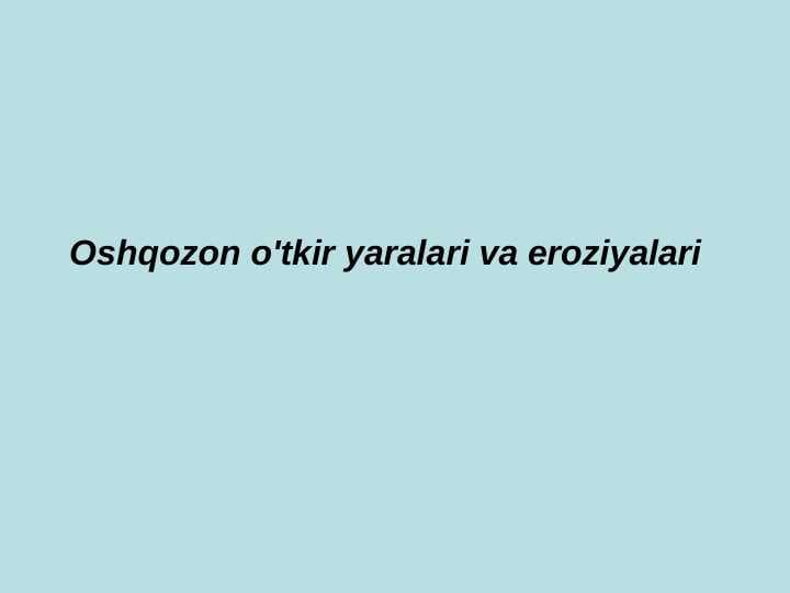 Oshqozon o'tkir yaralari va eroziyalari