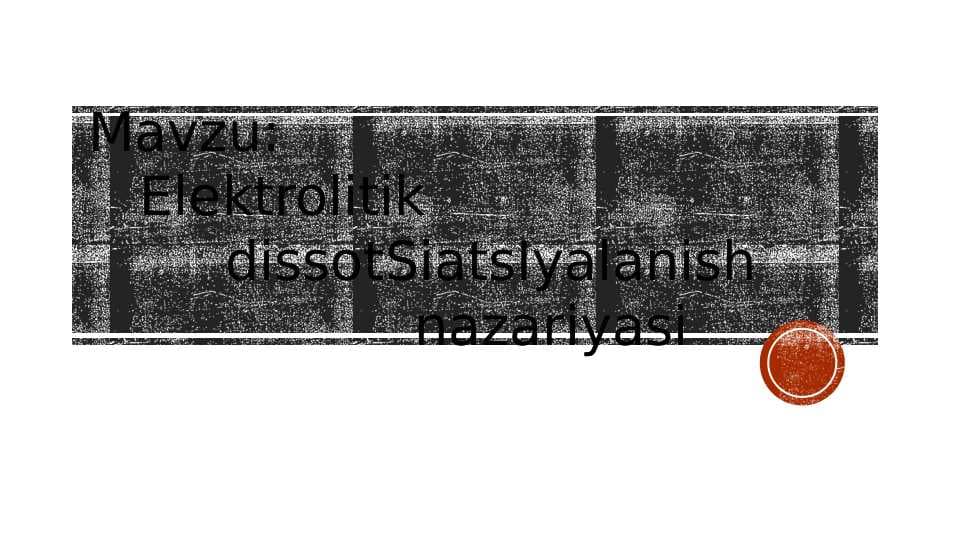 Elektrolitik     dissotSiatsIyalanish   nazariyasi