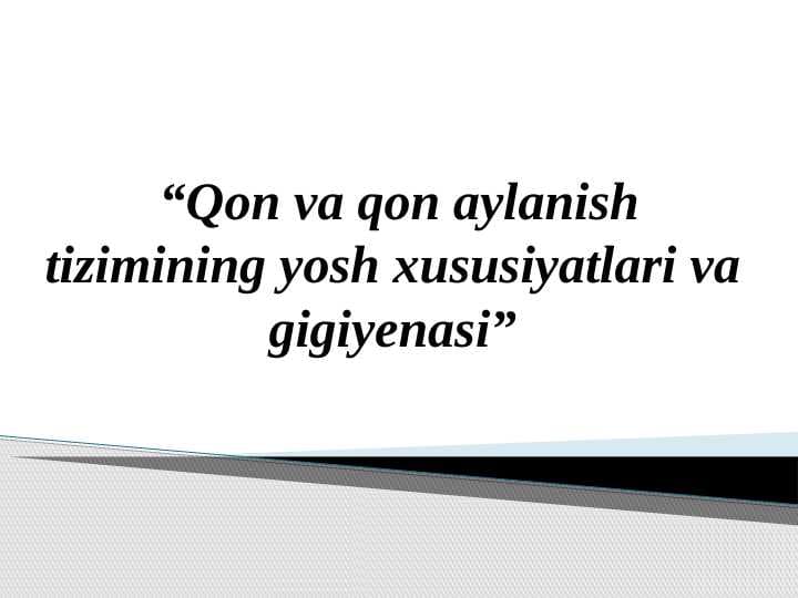 Qon va qon aylanish tizimining yosh xususiyatlari va gigiyenasi