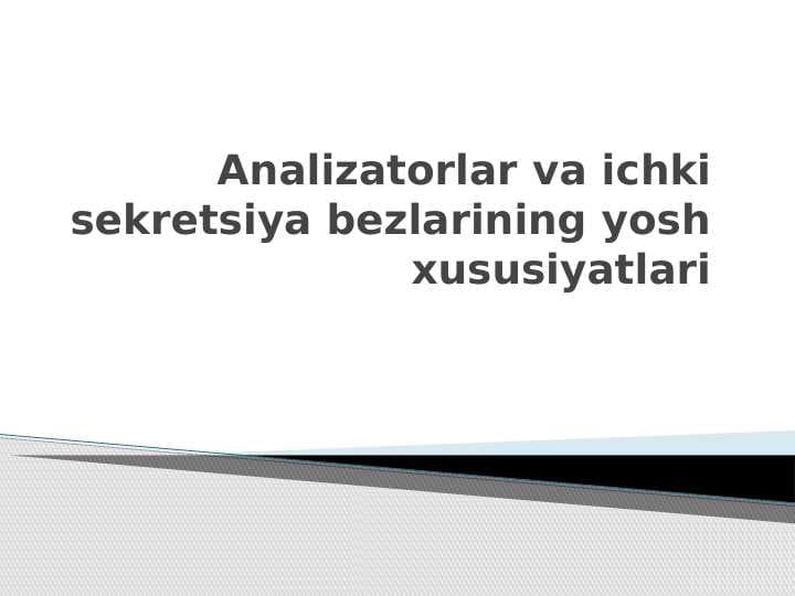 Analizatorlar va ichki sekretsiya bezlarining yosh xususiyatlari