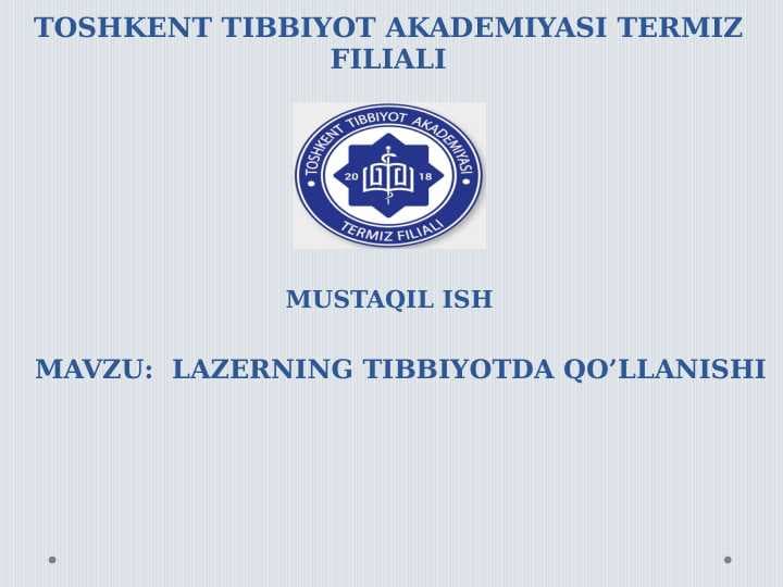 LAZERNING TIBBIYOTDA QO’LLANISHI