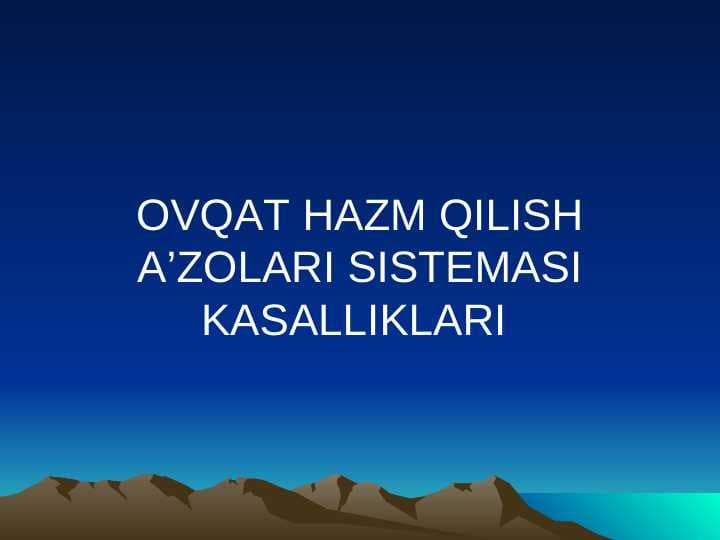 OVQAT HAZM QILISH A’ZOLARI SISTEMASI KASALLIKLARI