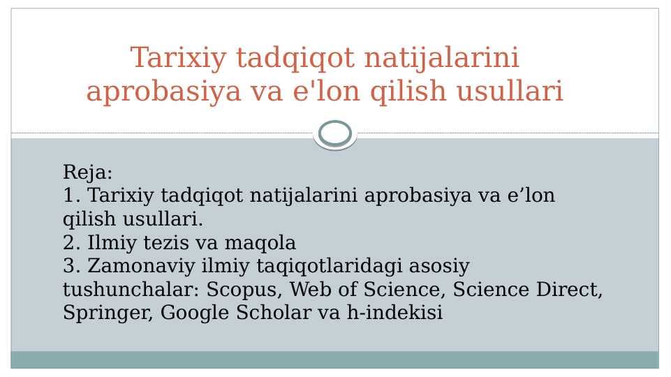 Tarixiy tadqiqot natijalarini aprobasiya va e'lon qilish usullari yangisi to'liq