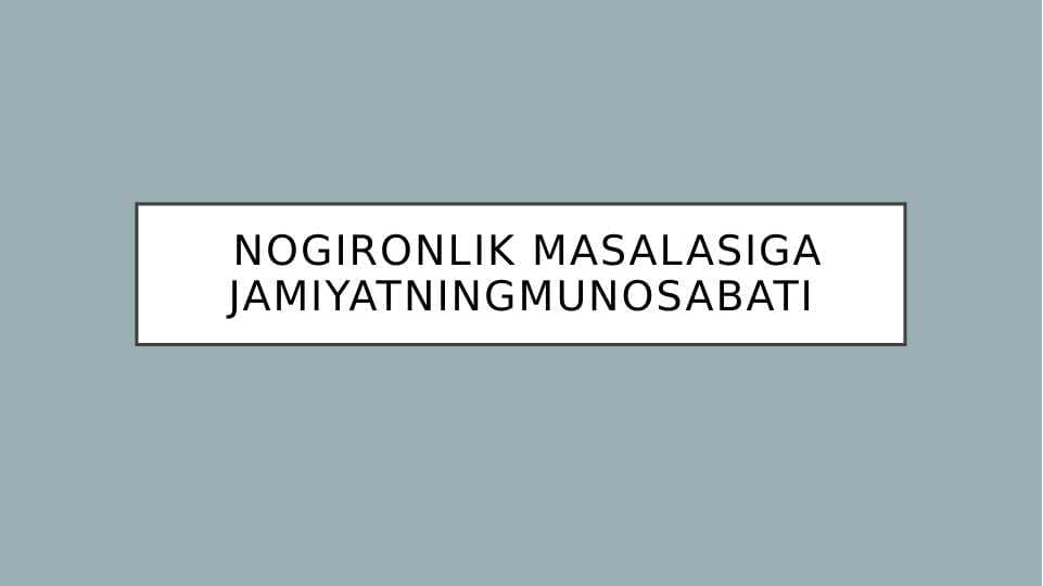 NOGIRONlik masalasiga JAMIYATNING MUNOSABATI