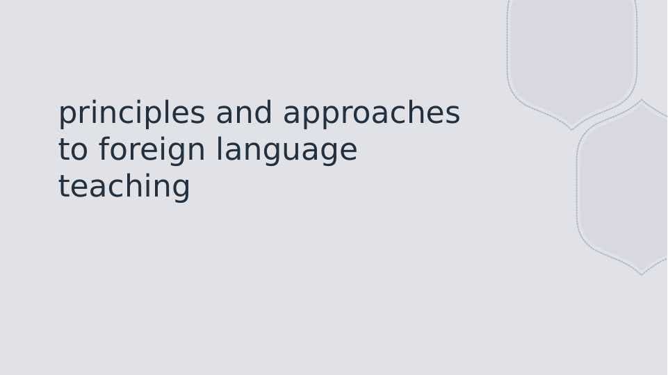 principles and approaches to foreign language teaching