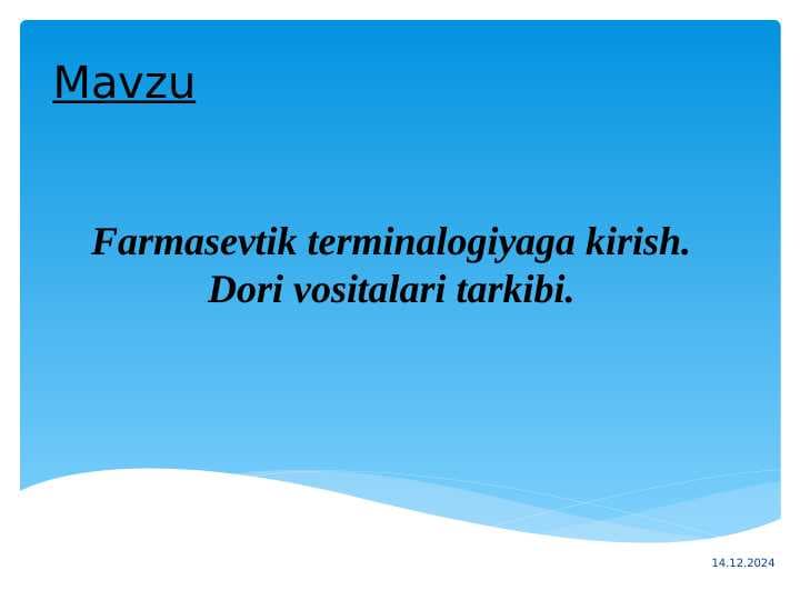 Farmasevtik terminalogiyaga kirish. Dori vositalari tarkibi.