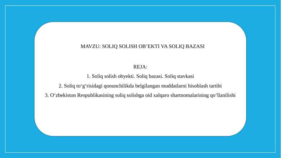 SOLIQ SOLISH OB’EKTI VA SOLIQ BAZASI