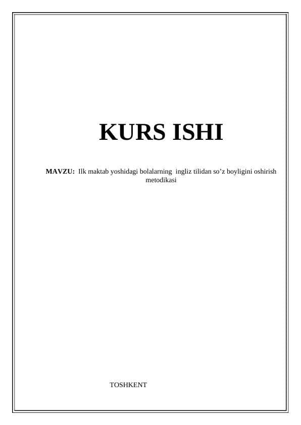 Ilk maktab yoshidagi bolalarning  ingliz tilidan so’z boyligini oshirish metodikasi