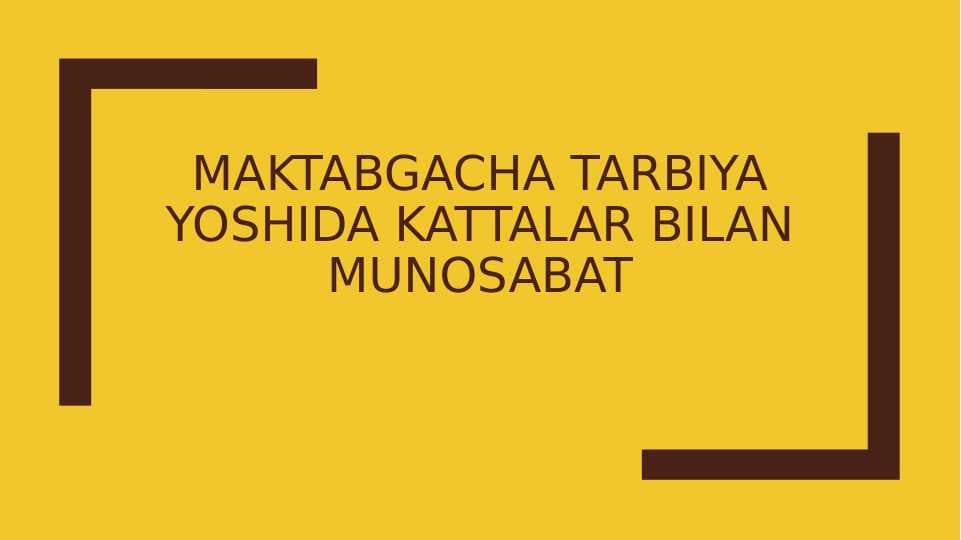mAKTABGACHA TARBIYA YOSHIDA KATTAlar bilan munosabat