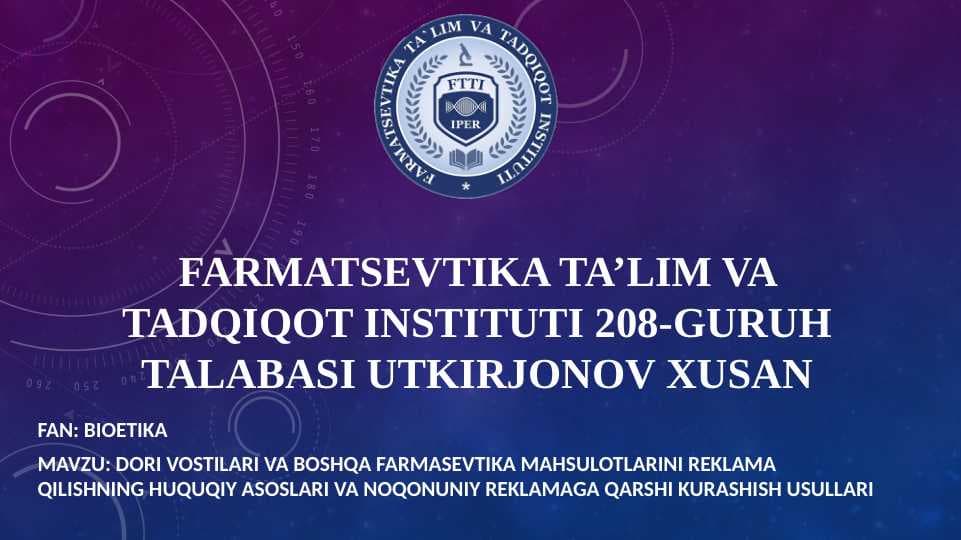 Dori vostilari va boshqa farmasevtika mahsulotlarini reklama qilishning huquqiy asoslari va noqonuniy reklamaga qarshi kurashish usullari