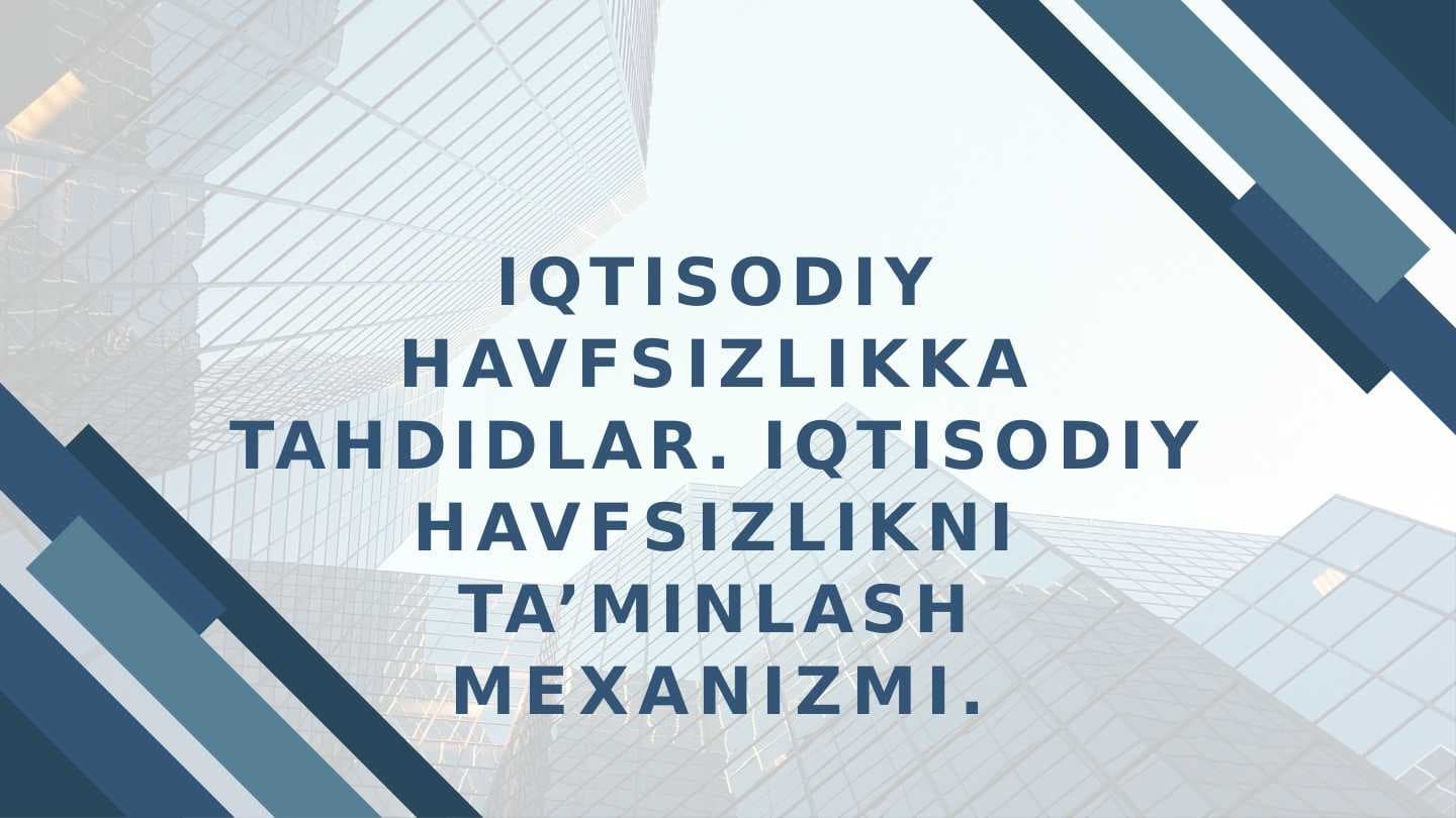 IQTISODIY HAVFSIZLIKKA TAHDIDLAR. IQTISODIY HAVFSIZLIKNI TA’MINLASH MEXANIZMI