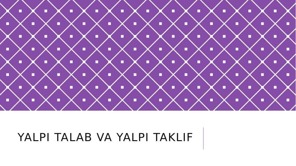 YALPI TALAB VA YALPI TAKLIF