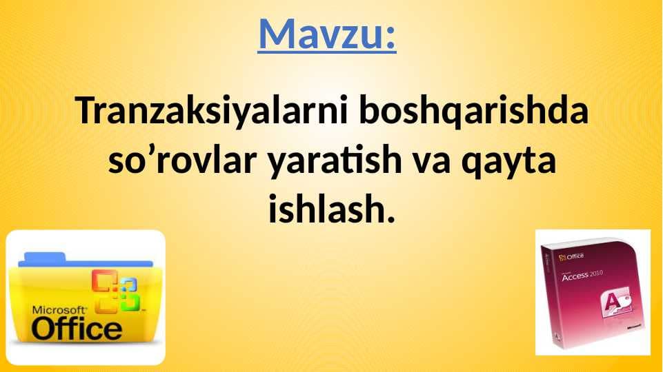 Tranzaksiyalarni boshqarishda so’rovlar yaratish va qayta ishlash