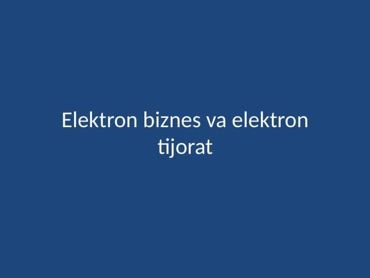 Elektron biznes va elektron tijorat pptx