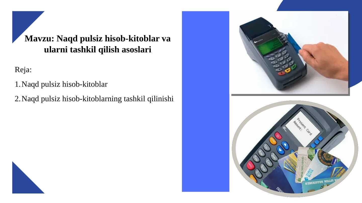 Naqd pulsiz hisob-kitoblar va ularni tashkil qilish asoslari