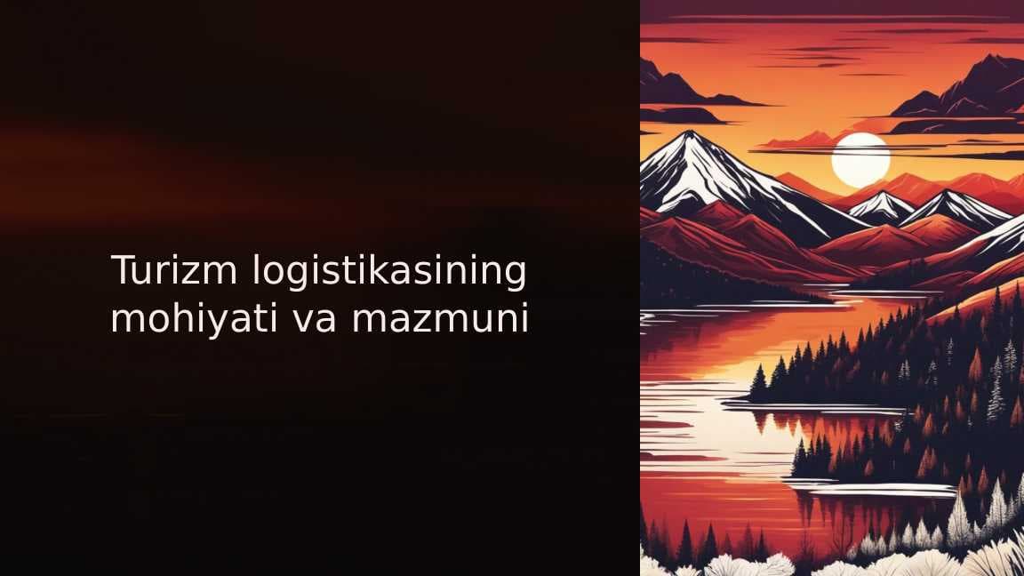 Turizm logistikasining mohiyati va mazmuni
