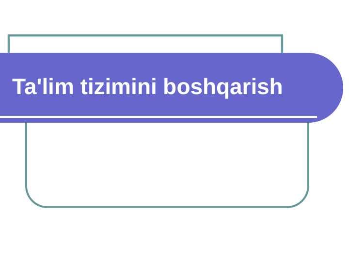 Ta'lim tizimini boshqarish