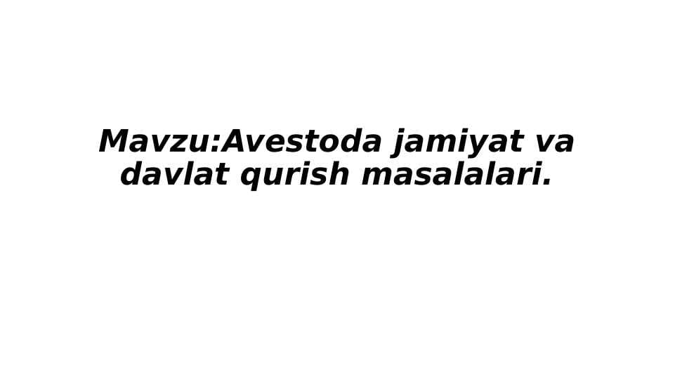 Avestoda jamiyat va davlat qurish masalalari.