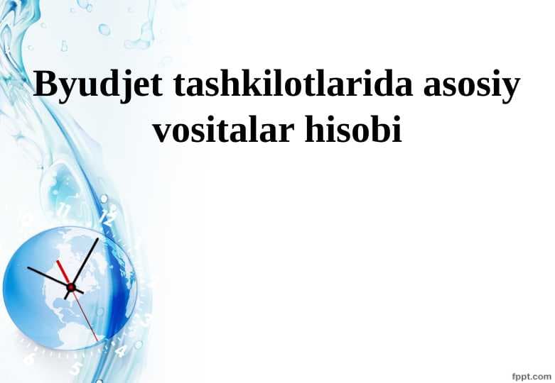 Byudjet tashkilotlarida asosiy vositalar hisobi