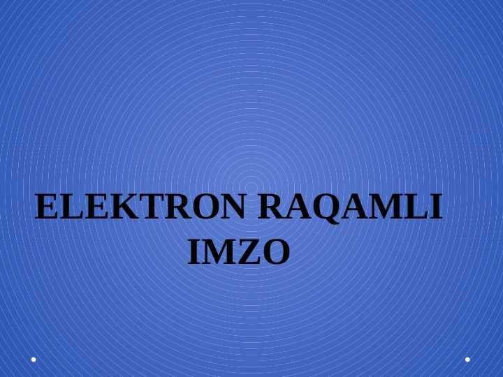 ELEKTRON RAQAMLI IMZO