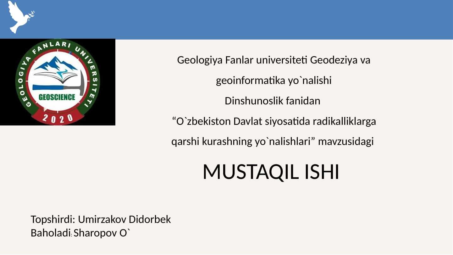 O`zbekiston Davlat siyosatida radikalliklarga qarshi kurashning yo`nalishlari