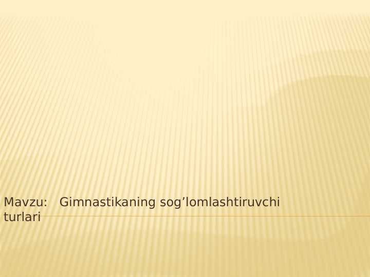 Gimnastikaning sog’lomlashtiruvchi turlari