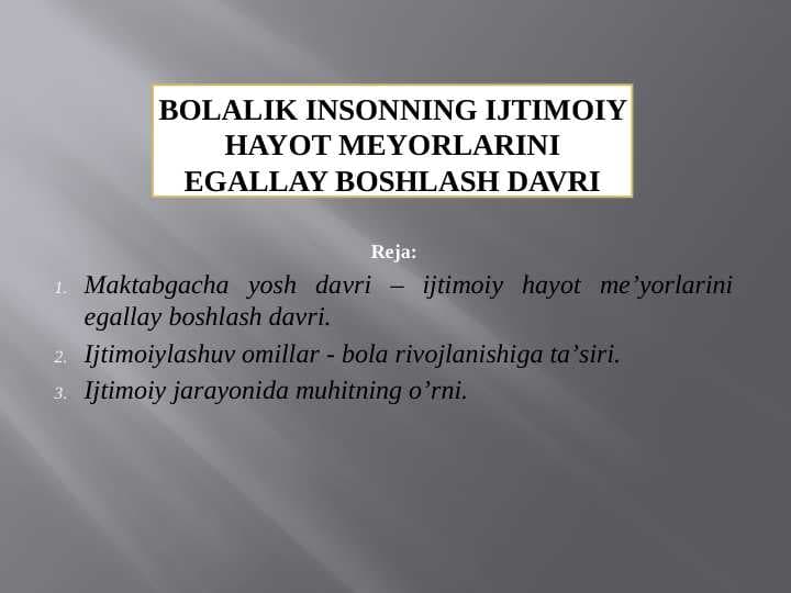 Bolalik insonning ijtimoiy hayot meyorlarini egallay boshlash davri