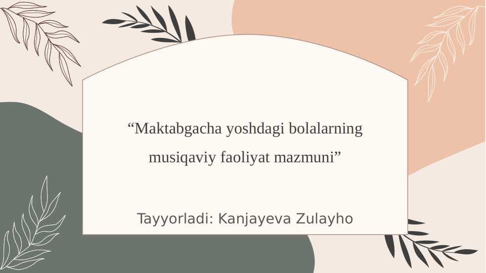 Maktabgacha yoshdagi bolalarning musiqaviy faoliyat mazmuni