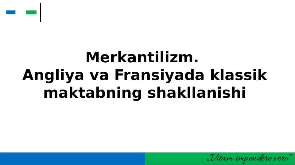 Merkantilizm.  Angliya va Fransiyada klassik maktabning shakllanishi