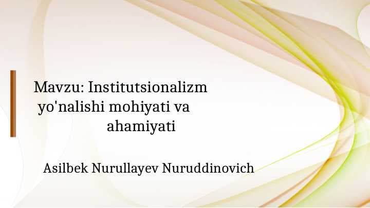 Institutsionalizm  yo'nalishi mohiyati va  ahamiyati