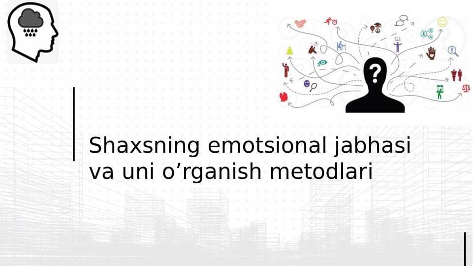 Shaxsning emotsional jabhasi va uni o’rganish metodlari