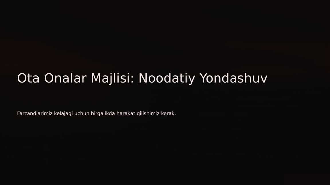 Ota Onalar Majlisi: Noodatiy Yondashuv