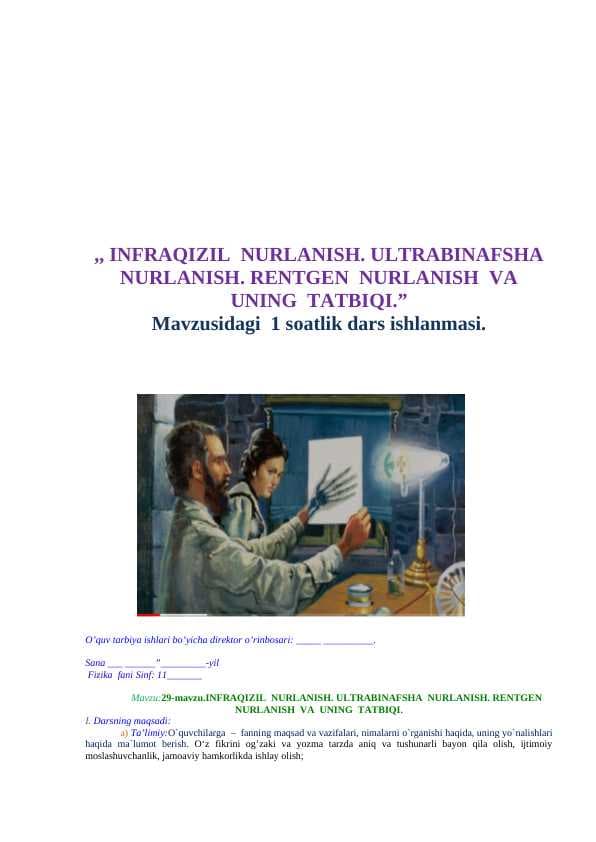 Infraqizil nurlanish , Ultrabinafsha nurlanish,
Rentgen nurlanish va uning tadbiqi.