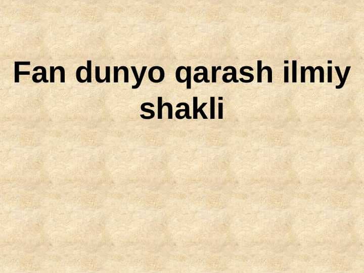 Fan dunyo qarash ilmiy shakli
