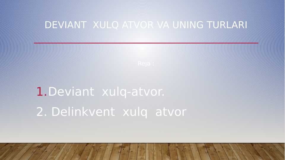 Deviant  xulq atvor va uning turlari