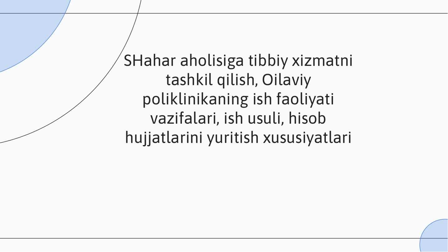 SHahar aholisiga tibbiy xizmatni tashkil qilish, Oilaviy poliklinikaning ish faoliyati vazifalari, ish usuli, hisob hujjatlarini yuritish xususiyatlari