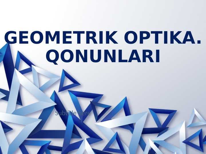 GEOMETRIK OPTIKA. QONUNLARI