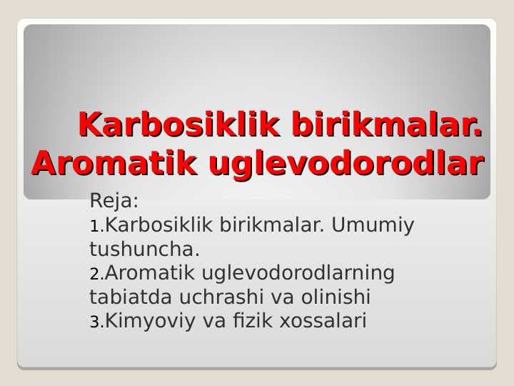 Karbosiklik birikmalar. Aromatik uglevodorodlar
