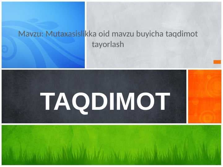 Mutaxasislikka oid mavzu buyicha taqdimot tayorlash