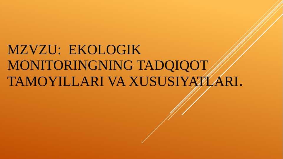 Ekologik monitoringning tadqiqot tamoyillari va xususiyatlari