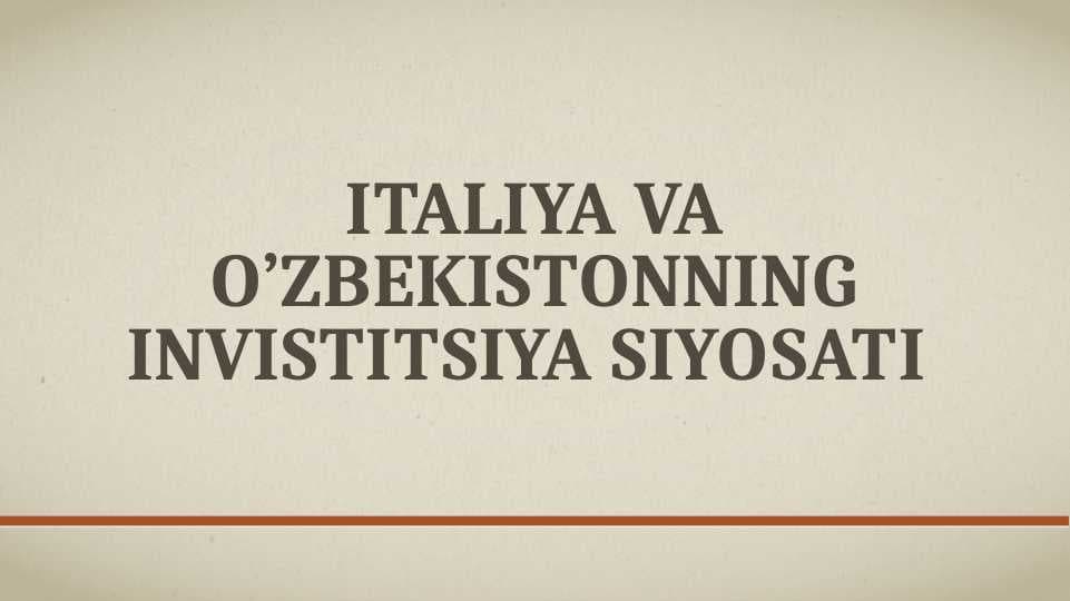 Italiya va o’zbekistonning invistitsiya siyosati