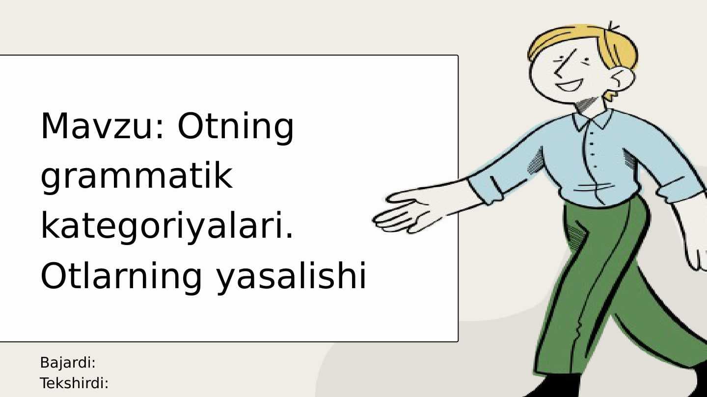 Otning grammatik kategoriyalari. Otlarning yasalishi