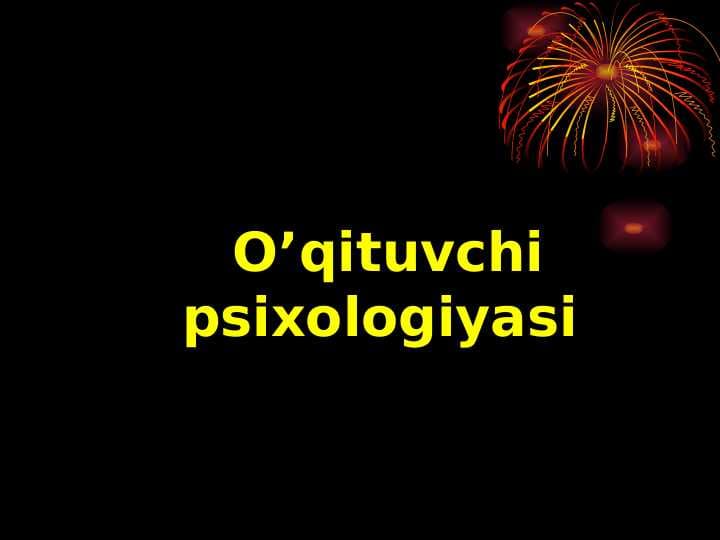 O’qituvchi psixologiyasi.