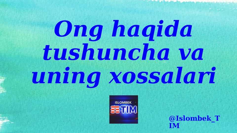 Ong haqida tushuncha va uning xossalari